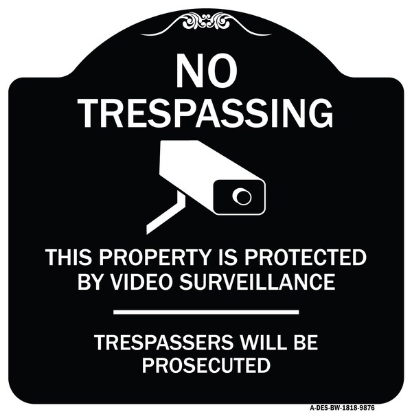 Designer Series-This Property Is Protected By Video Surveillance, 18" H, BW-1818-9876